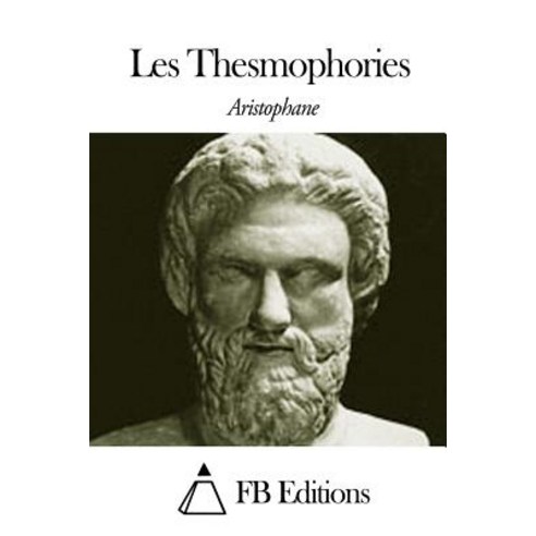 Les Thesmophories Paperback, Createspace