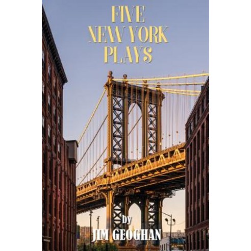 Five New York Plays: By Jim Geoghan Paperback
