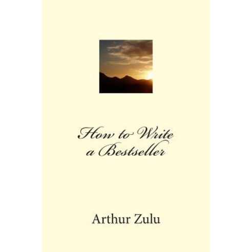How to Write a Bestseller Paperback, Createspace Independent Publishing Platform