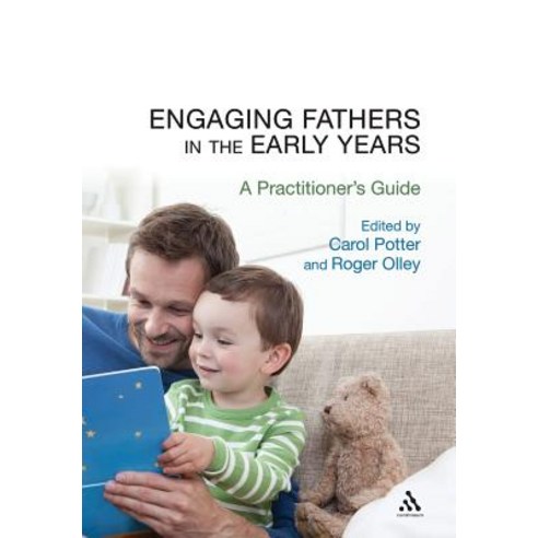 Engaging Fathers in the Early Years: A Practitioner''s Guide Paperback, Continnuum-3pl