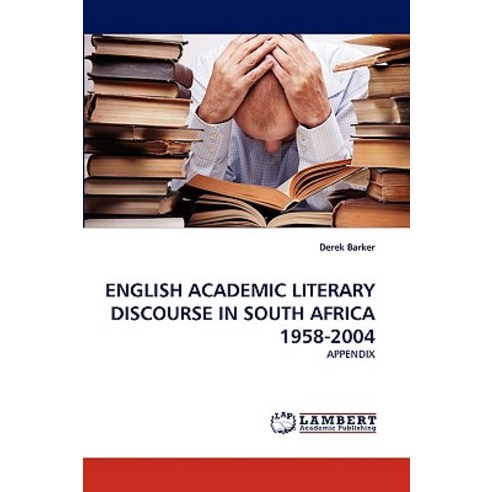 English Academic Literary Discourse in South Africa 1958-2004 Paperback, LAP Lambert Academic Publishing
