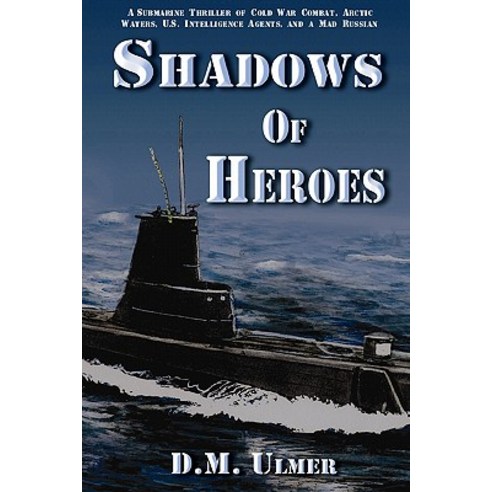 Shadows of Heroes Paperback, Patriot Media Publishing