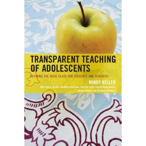 Transparent Teaching of Adolescents: Defining the Ideal Class for Students and Teachers Hardcover, R & L Education