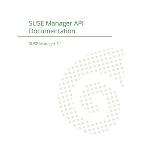 Suse Manager 3.1: API Documentation Paperback, 12th Media Services
