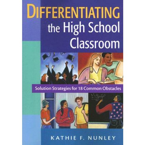 Differentiating the High School Classroom: Solution Strategies for 18 Common Obstacles Paperback, Corwin Publishers