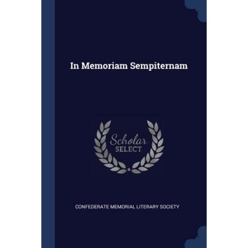 In Memoriam Sempiternam Paperback, Sagwan Press
