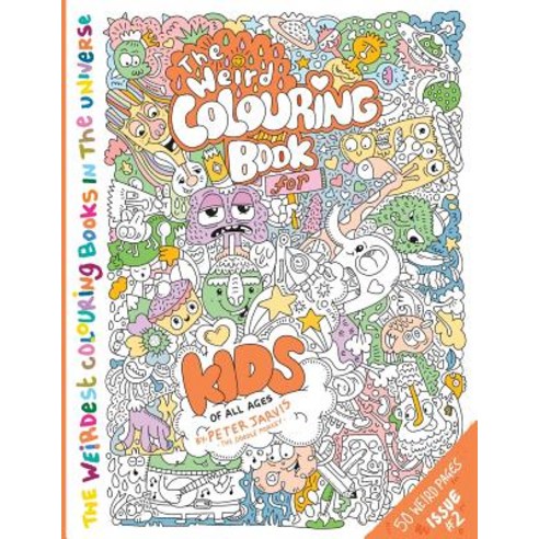 The Weird Colouring Book for Kids of All Ages: By the Doodle Monkey Paperback, Createspace Independent Publishing Platform