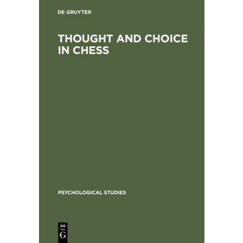 Thought and Choice in Chess Hardcover, Walter de Gruyter