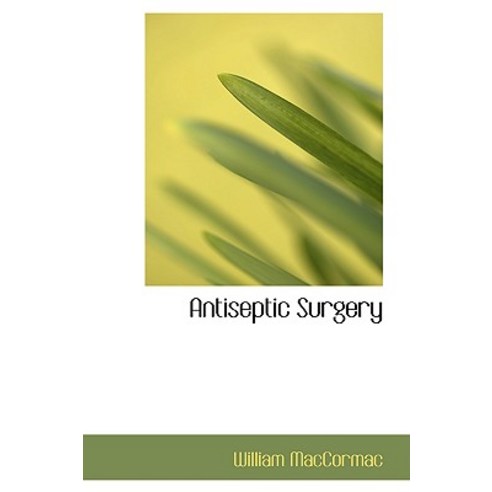Antiseptic Surgery Paperback, BiblioLife