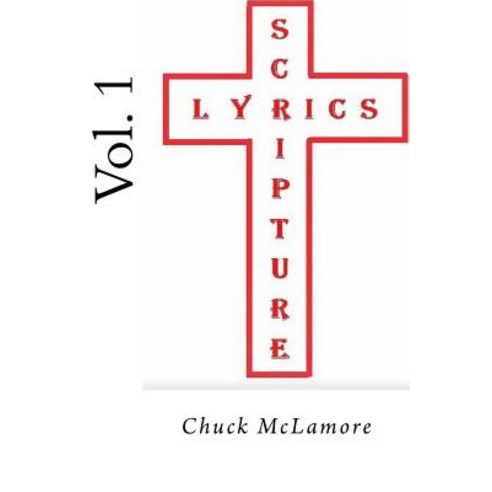 Scripture Lyrics Vol. 1 Paperback, Createspace Independent Publishing Platform