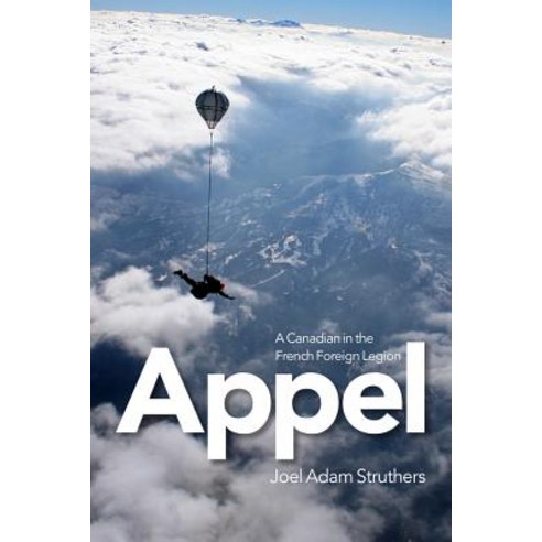 Appel: A Canadian in the French Foreign Legion Paperback, Wilfrid Laurier University Press