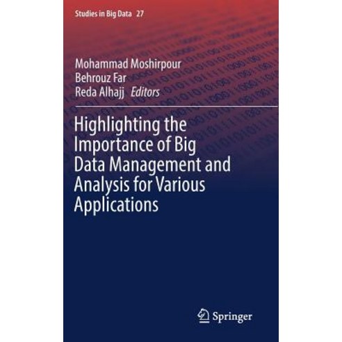 Highlighting the Importance of Big Data Management and Analysis for Various Applications Hardcover, Springer