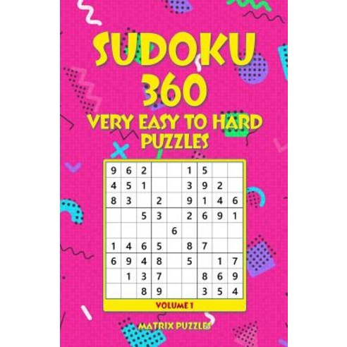 Sudoku: 360 Very Easy to Hard Puzzles Paperback, Createspace Independent Publishing Platform