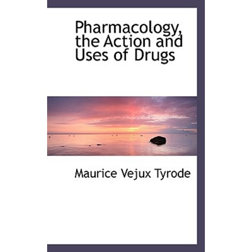 Pharmacology the Action and Uses of Drugs Paperback, BiblioLife