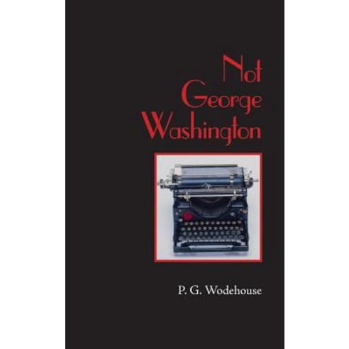 Not George Washington Large-Print Edition Hardcover, Waking Lion Press