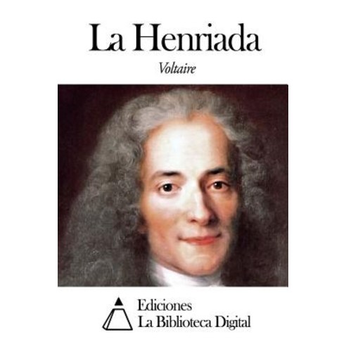 La Henriada Paperback, Createspace Independent Publishing Platform