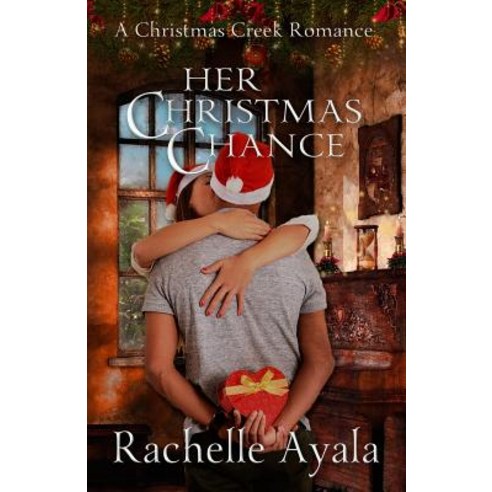 Her Christmas Chance: A Holiday Love Story Paperback, Createspace Independent Publishing Platform