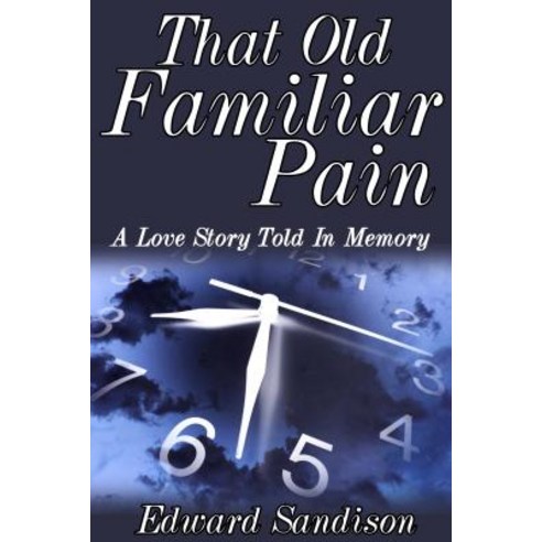 That Old Familiar Pain: A Love Story Told in Memory Paperback, Revival Waves of Glory Ministries