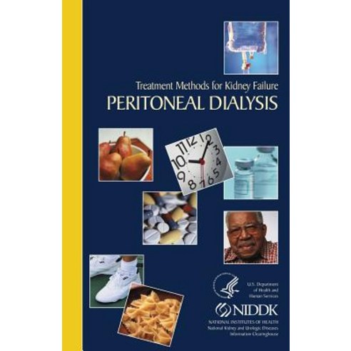 Treatment Methods for Kidney Failure Peritoneal Dialysis Paperback, Createspace