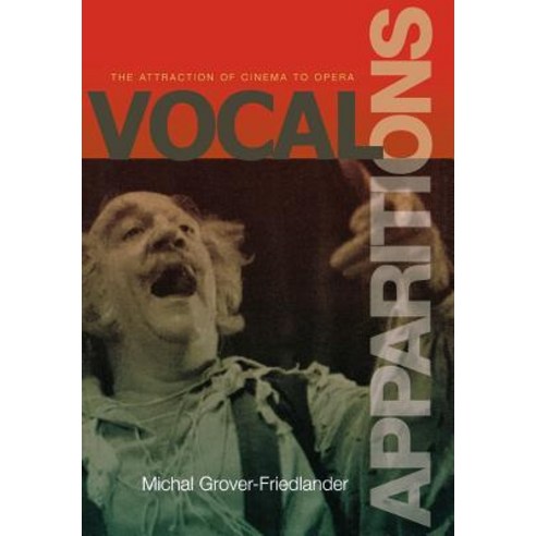 Vocal Apparitions: The Attraction of Cinema to Opera Hardcover, Princeton University Press