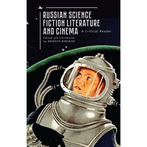 Russian Science Fiction Literature and Cinema: A Critical Reader Paperback, Academic Studies Press