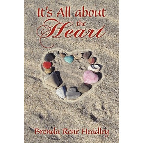 It''s All about the Heart Paperback, Authorhouse