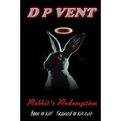 Rabbit''s Redemption: Truth Conspiracy Book 2 Paperback, Createspace Independent Publishing Platform