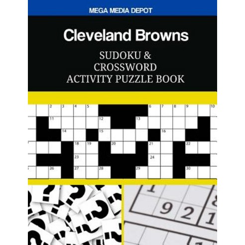 Cleveland Browns Sudoku and Crossword Activity Puzzle Book Paperback, Createspace Independent Publishing Platform