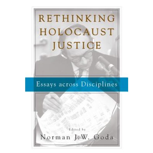 Rethinking Holocaust Justice: Essays Across Disciplines Hardcover, Berghahn Books