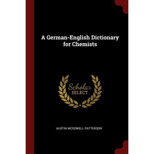 A German-English Dictionary for Chemists Paperback, Andesite Press
