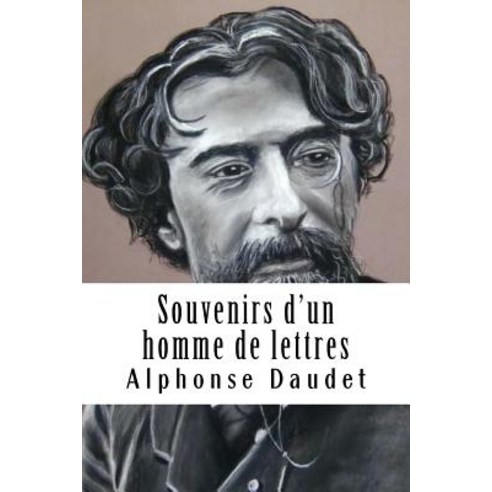 Souvenirs d''Un Homme de Lettres Paperback, Createspace Independent Publishing Platform