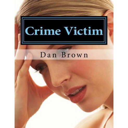 Crime Victim Paperback, Createspace Independent Publishing Platform