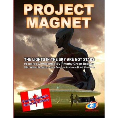 Project Magnet: The Lights in the Sky Are Not Stars Paperback, Inner Light/Global Communications