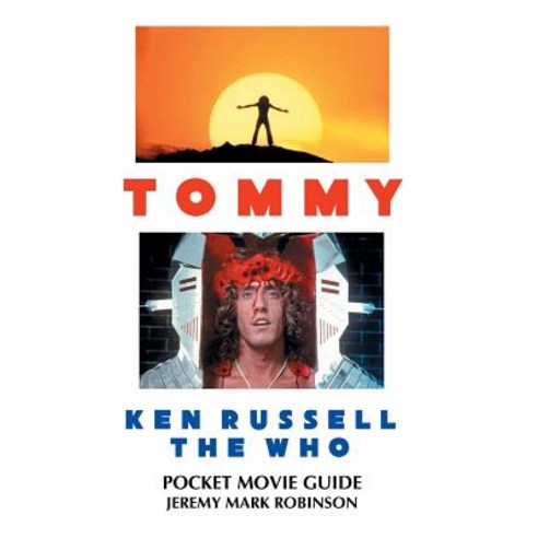 Tommy: Ken Russell: The Who: Pocket Movie Guide Paperback, Crescent Moon Publishing