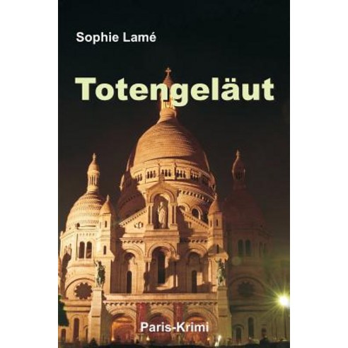 Totengelaut: Paris-Krimi Paperback, Createspace Independent Publishing Platform