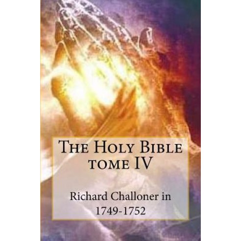 The Holy Bible Tome IV Paperback, Createspace Independent Publishing Platform