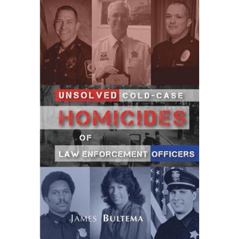 Unsolved: Cold-Case Homicides of Law Enforcement Officers Paperback, P.D. Publishing
