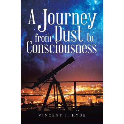 A Journey from Dust to Consciousness Paperback, Balboa Press Au
