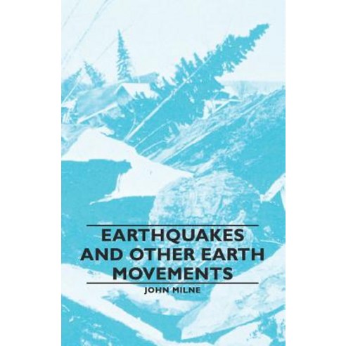Earthquakes and Other Earth Movements Paperback, Obscure Press