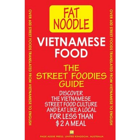 Vietnamese Food.: Vietnamese Street Food Vietnamese to English Translations Paperback, Page Addie Press