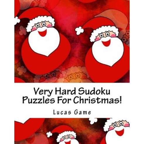Very Hard Sudoku Puzzles for Christmas! Paperback, Createspace Independent Publishing Platform