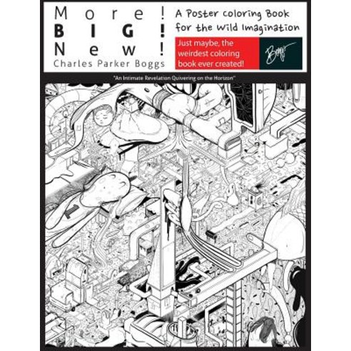 More! Big! New!: A Poster Coloring Book for the Wild Imagination Paperback, Createspace Independent Publishing Platform