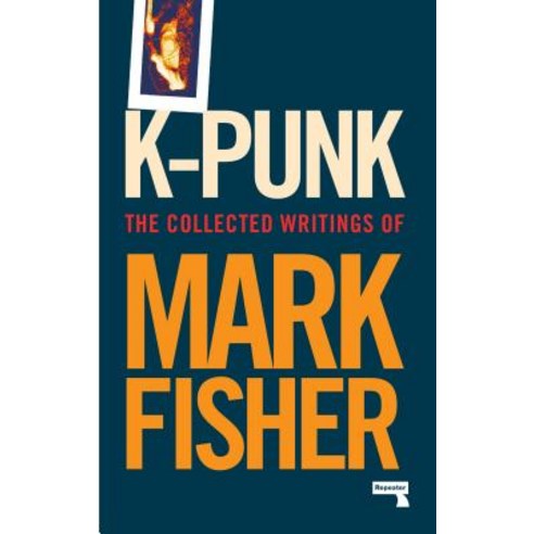 K-Punk:The Collected and Unpublished Writings of Mark Fisher, Repeater