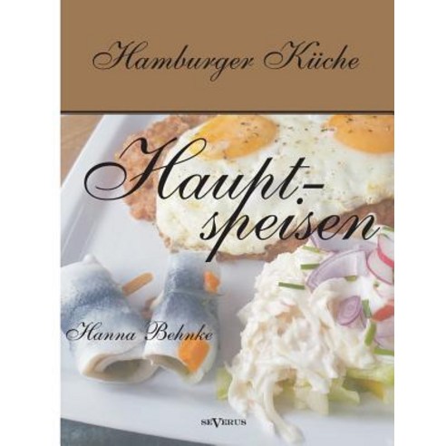 Hamburger Kuche: Hauptspeisen Paperback, Severus