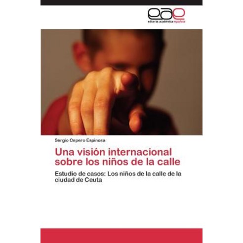 Una Vision Internacional Sobre Los Ninos de La Calle Paperback, Editorial Academica Espanola