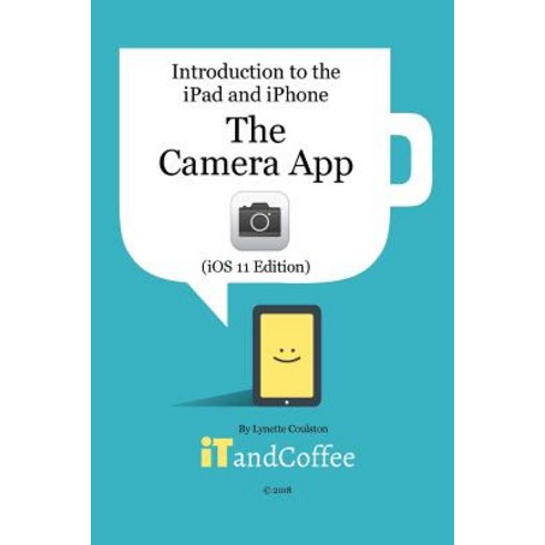 The Camera App on the iPad and iPhone (IOS 11 Edition) Paperback, Blurb