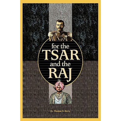 For the Tsar and the Raj Paperback, iUniverse