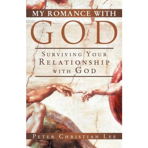 My Romance with God: Surviving Your Relationship with God Paperback, WestBow Press