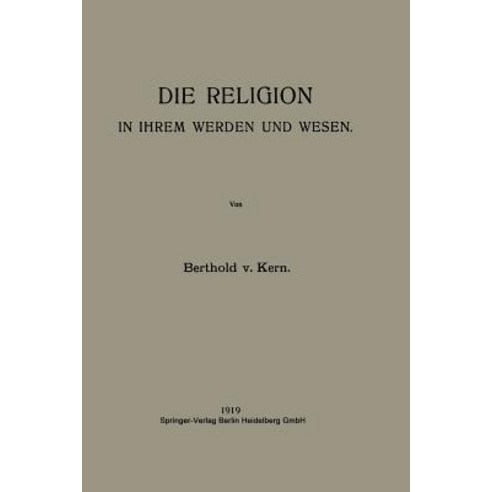 Die Religion in Ihrem Werden Und Wesen Paperback, Springer