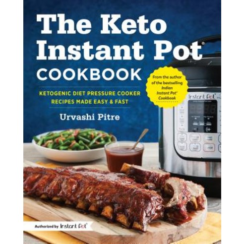 The Keto Instant Pot Cookbook:Ketogenic Diet Pressure Cooker Recipes Made Easy and Fast, Rockridge Press
